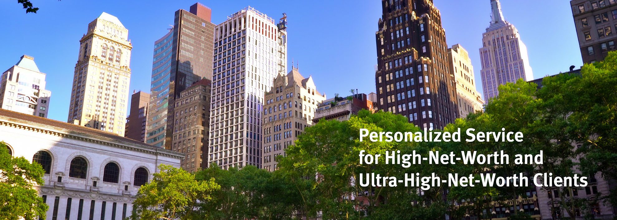 Personalized Service for High-Net-Worth and Ultra-High-Net-Worth Clients on image of Bryant Park. New York skyline. Public Library